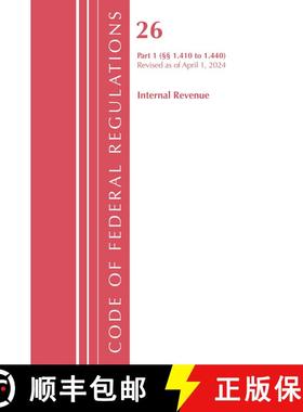 【3-4周达】Code of Federal Regulations, Title 26 Internal Rev 1.410-1.440, Revised as of April 1, 2024 [9798892058353]