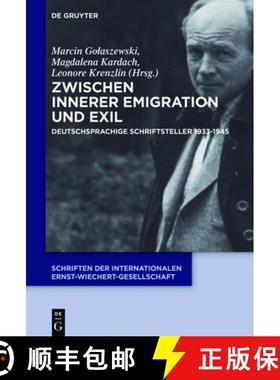 预订 Zwischen Innerer Emigration Und Exil : Deutschsprachige Schriftsteller 1933-1945 [9783110452785]