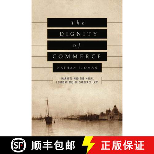 预订 精装 The Dignity of Commerce – Markets and the Moral Foundations of Contract Law [9780226415529]
