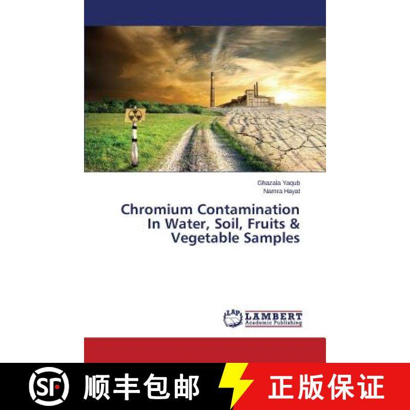 预订 Chromium Contamination In Water, Soil, Fruits & Vegetable Samples [9783659508134]