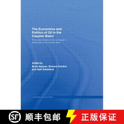 【3-4周达】The Economics and Politics of Oil in the Caspian Basin: The Redistribution of Oil Revenues... [9780415533171]