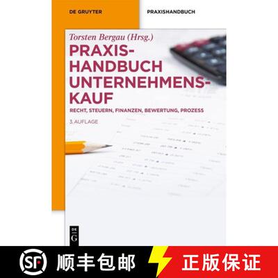 【3-4周达】精装 Praxishandbuch Unternehmenskauf: Recht, Steuern, Finanzen, Bewertung, Prozess [9783111212432]