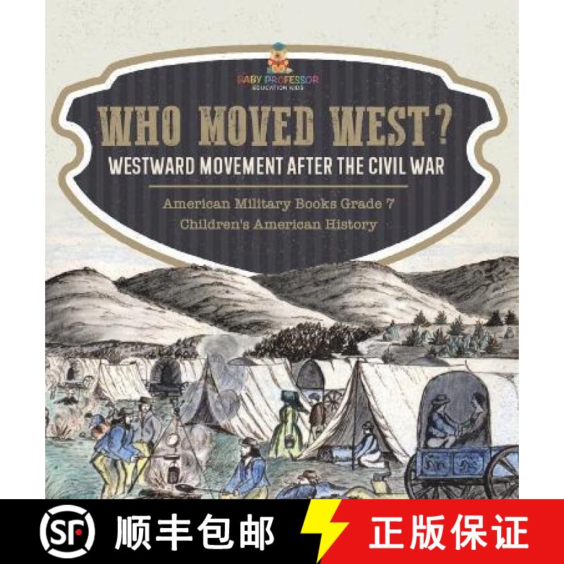 【3-4周达】Who Moved West? : Westward Movement After the Civil War | American Military Books Grade 7 ... [9781541996915]