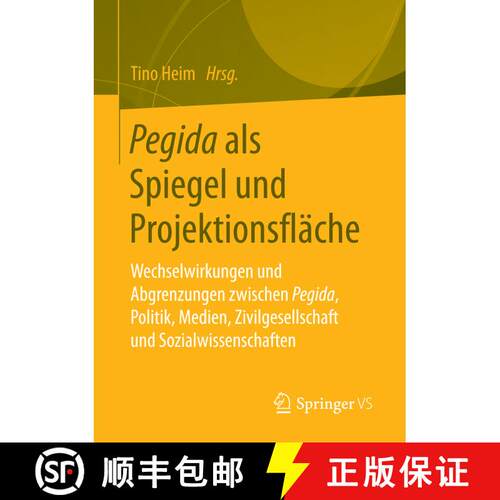 【3-4周达】Pegida als Spiegel und Projektionsfläche: Wechselwirkungen und Abgrenzungen zwischen Pegi... [9783658135713]