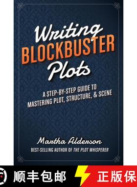 【3-4周达】Writing Blockbuster Plots: A Step-by-Step Guide to Mastering Plot, Structure, and Scene [9781599639796]