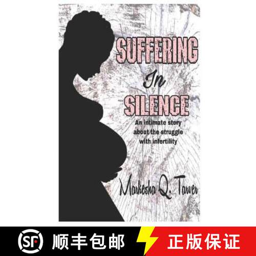 【3-4周达】Suffering in Silence: An Intimate Story about the Struggle with Infertility. [9780578439327]