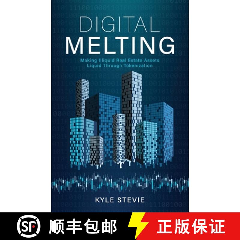 【2-3周达】Digital Melting: Making Illiquid Real Estate Assets Liquid Through Tokenization [9798218163686]