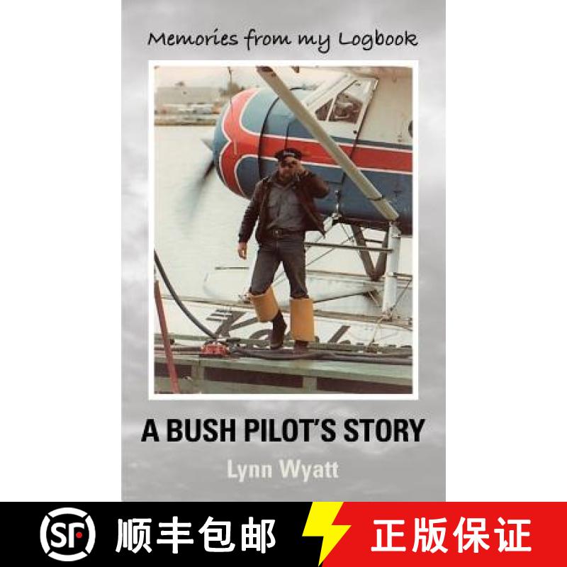 预订 Memories from My Logbook: A Bush Pilot's Story [9781634926973]