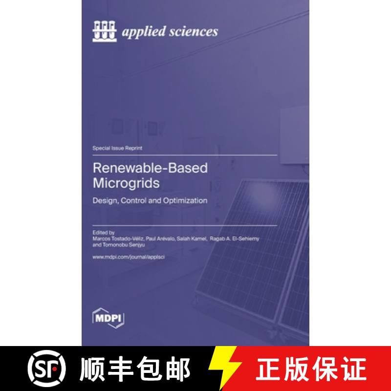 【3-4周达】Renewable-Based Microgrids: Design, Control and Optimization [9783036585765]
