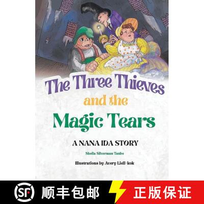 【3-4周达】精装 The Three Thieves and the Magic Tears: A Nana Ida Story [9781968069933]
