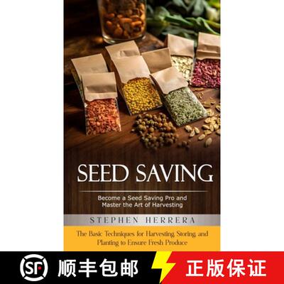 【3-4周达】Seed Saving: Become a Seed Saving Pro and Master the Art of Harvesting (The Basic Techniqu... [9781777735678]
