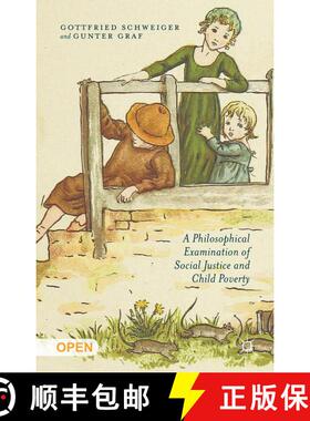 【3-4周达】A Philosophical Examination of Social Justice and Child Poverty [9781137426017]