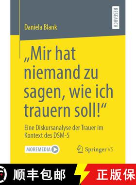 【3-4周达】Mir hat niemand zu sagen, wie ich trauern soll! : Eine Diskursanalyse der Trauer im Kontex... [9783658423223]