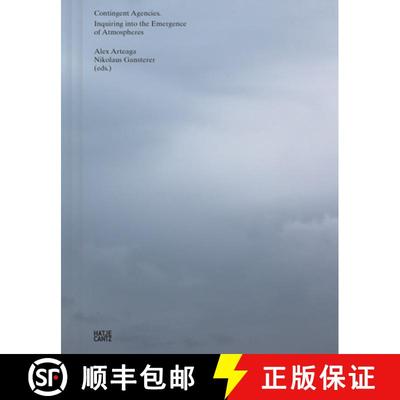 【3-4周达】Contingent Agencies: Inquiring Into the Emergence of Atmospheres [9783775759038]
