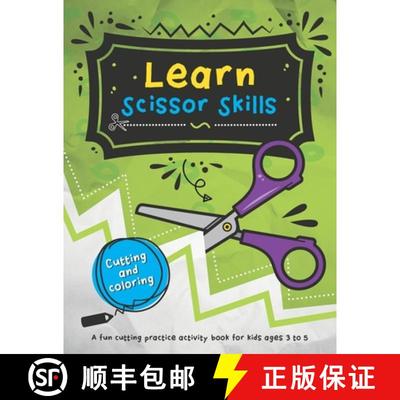 【3-4周达】Learn Scissor Skills: 48 fun cutting and coloring activities for kids who are learning how... [9782981973214]