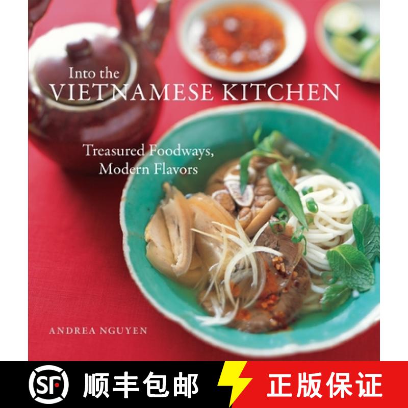 【3-4周达】Into the Vietnamese Kitchen: Treasured Foodways, Modern Flavors [A Cookbook] [9781580086653]