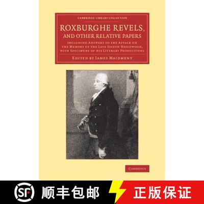 【3-4周达】Roxburghe Revels, and Other Relative Papers: Including Answers to the Attack on the Memory... [9781108066907]
