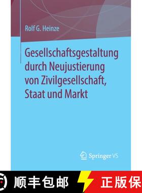 【3-4周达】Gesellschaftsgestaltung Durch Neujustierung Von Zivilgesellschaft, Staat Und Markt [9783658309060]