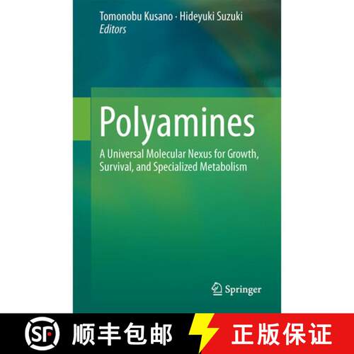 【3-4周达】精装 Polyamines : A Universal Molecular Nexus for Growth, Survival, and Specialized Metabo... [9784431552116]