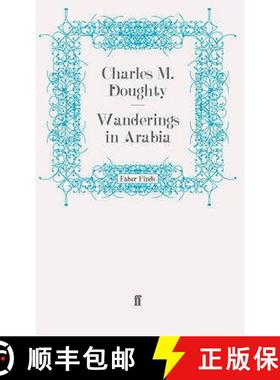预订 Wanderings in Arabia: An Abridgement of 'Travels in Arabia Deserta' Made with the Author's Sanct... [9780571243549]