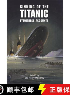 预订 Sinking of the Titanic: Eyewitness Accounts [9780486402987]