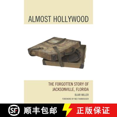 【3-4周达】Almost Hollywood : The Forgotten Story of Jacksonville, Florida [9780761859949]