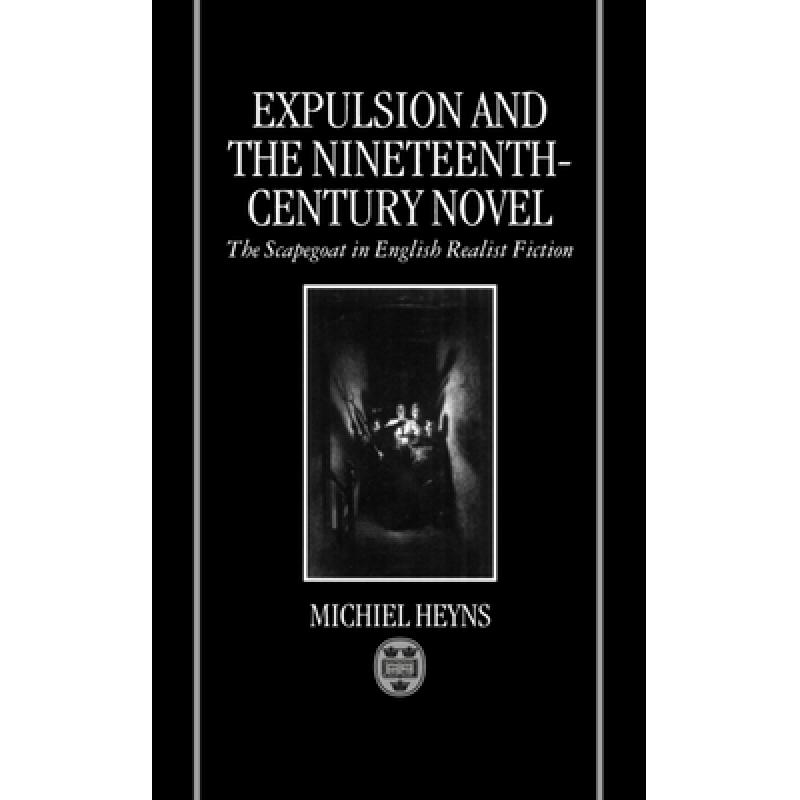 预订 expulsion and the nineteenth-century. [9780198182702]
