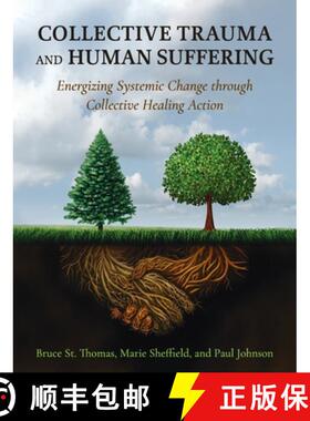 【3-4周达】Collective Trauma and Human Suffering: Energizing Systemic Change through Collective Heali... [9798823325318]