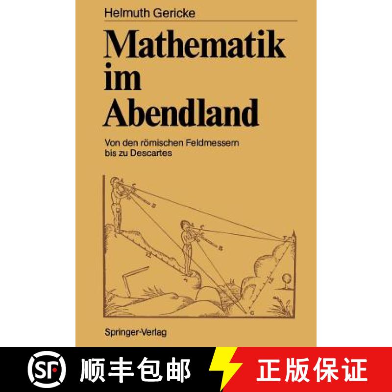 【3-4周达】Mathematik Im Abendland: Von Den Römischen Feldmessern Bis Zu Descartes [9783642747946]