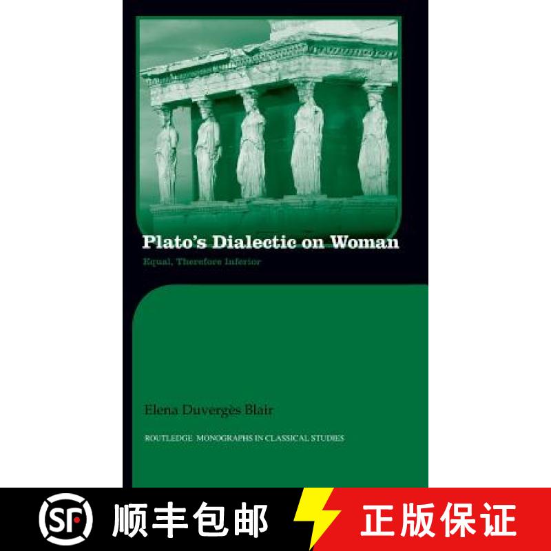 【3-4周达】Plato's Dialectic on Woman : Equal, Therefore Inferior [9780415526913]