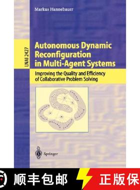 【3-4周达】Autonomous Dynamic Reconfiguration in Multi-Agent Systems : Improving the Quality and Effi... [9783540443124]