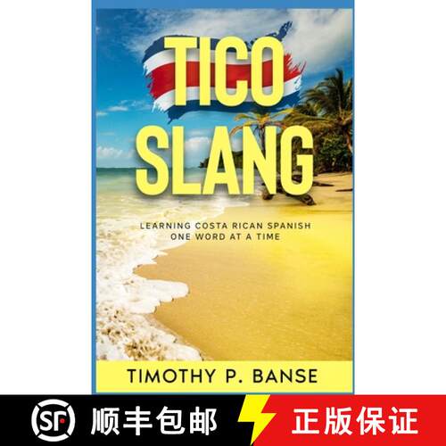 【3-4周达】Tico Slang: Learning Costa Rican Spanish One Word at a Time [9780934523547]