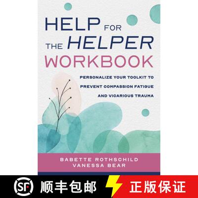 预订 Help for the Helper Workbook – Personalize Your Toolkit to Prevent Compassion Fatigue and Vicar... [9781324053682]
