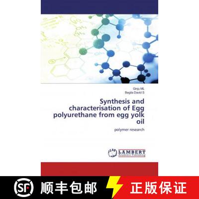 预订 Synthesis and characterisation of Egg polyurethane from egg yolk oil [9786200569516]