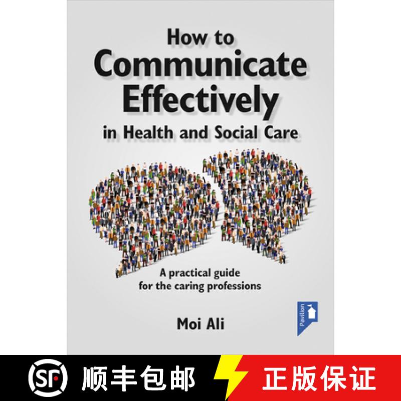 【2-3周达】How to Communicate Effectively in Health and Social Care: A Practical Guide for the Caring... [9781911028376]