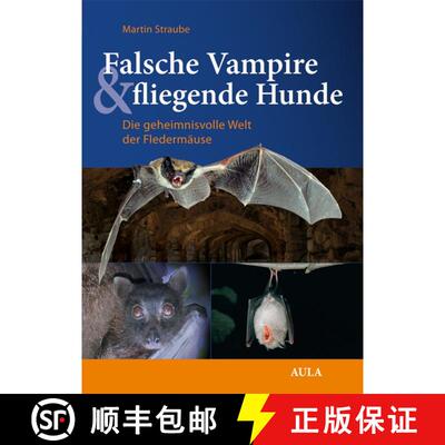 预订 Falsche Vampire & Fliegende Hunde: Die Geheimnisvolle Welt der Fledermäuse [False Vampire & Fly... [9783891047989]