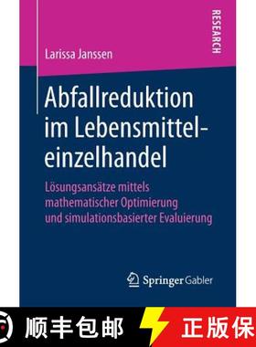 【3-4周达】Abfallreduktion im Lebensmitteleinzelhandel : Lösungsansätze mittels mathematischer Opti... [9783658230111]