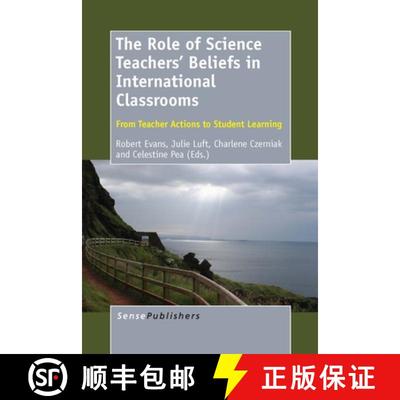 预订 The Role of Science Teachers' Beliefs in International Classrooms: From Teacher Actions to Stude... [9789462095557]
