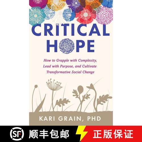 【3-4周达】Critical Hope: How to Grapple with Complexity, Lead with Purpose, and Cultivate Transforma... [9781623176372]