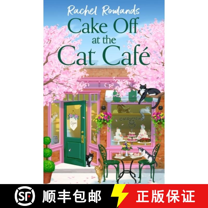 【2-3周达】Cake Off at the Cat Cafe : A delicious and heartwarming enemies to lovers romance that is ... [9781399738040]