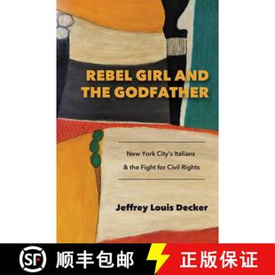 New Civil Rebel York Godfather and Rights for City 9798855803426 Italians the Fight Girl 预订