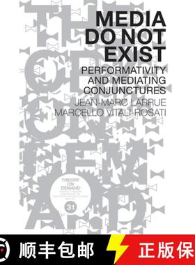 预订 Media Do Not Exist: Performativity and Mediating Conjunctures [9789492302397]