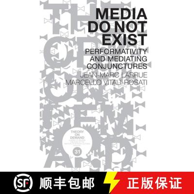 【3-4周达】Media Do Not Exist: Performativity and Mediating Conjunctures [9789492302397]