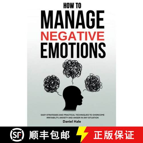 【3-4周达】How To Manage Negative Emotions: Easy Strategies and Practical Techniques to Overcome Irri... [9783989356221]