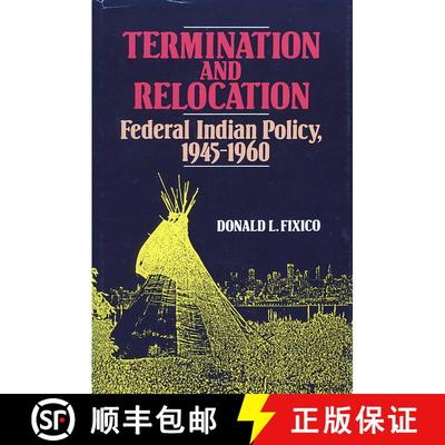 【3-4周达】Termination and Relocation : Federal Indian Policy, 1945-1960 [9780826311917]