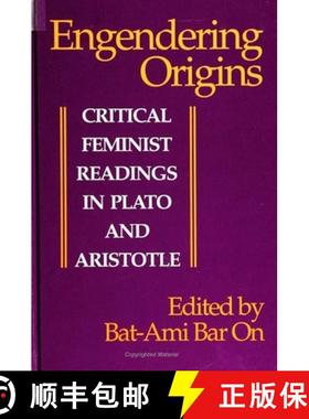 【3-4周达】Engendering Origins: Critical Feminist Readings in Plato and Aristotle [9780791416433]