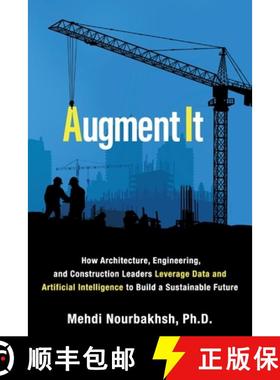 预订 Augment It: How Architecture, Engineering and Construction Leaders Leverage Data and Artificial ... [9781989737521]