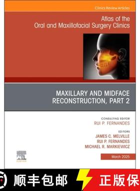 【3-4周达】Maxillary and Midface Reconstruction, Part 2, an Issue of Atlas of the Oral & Maxillofacia... [9780443129438]