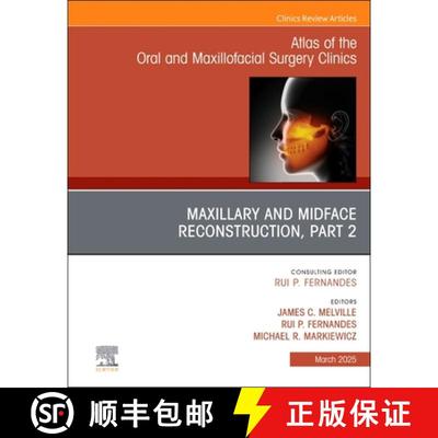 【3-4周达】Maxillary and Midface Reconstruction, Part 2, an Issue of Atlas of the Oral & Maxillofacia... [9780443129438]