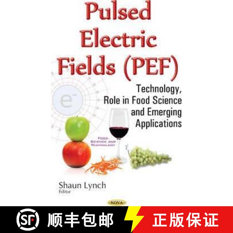 【3-4周达】Pulsed Electric Fields (PEF): Technology, Role in Food Science and Emerging Applications [9781634854511]